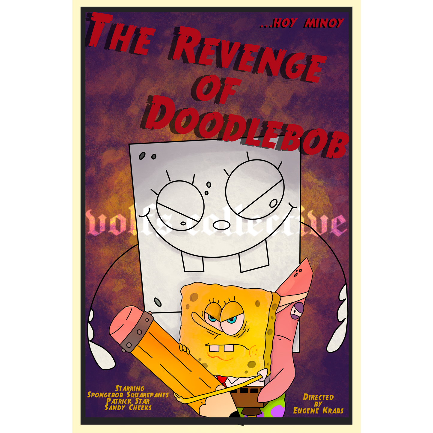 The Revenge of Doodlebob ~ Hoy Minoy!